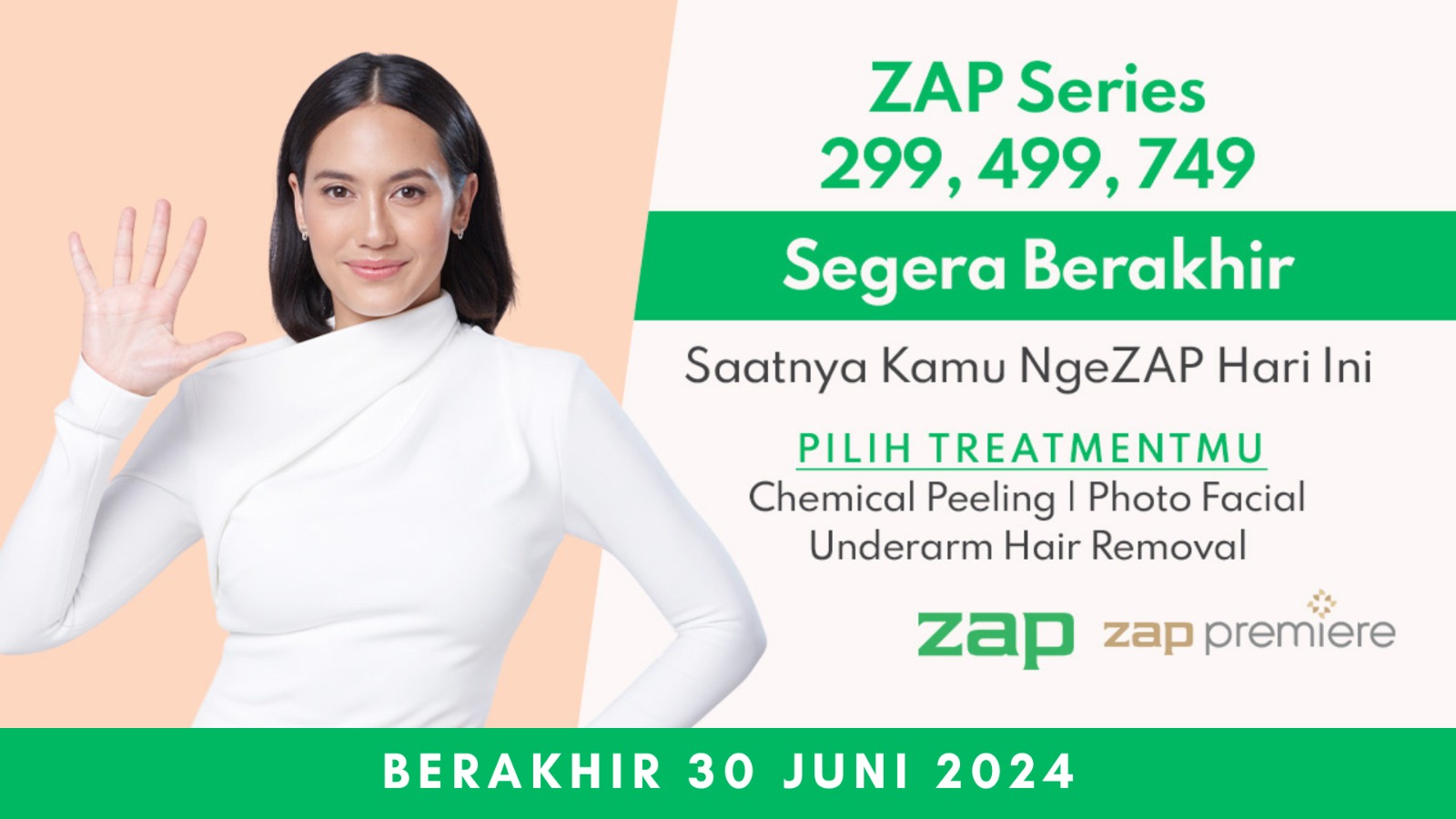 ZAP Series 299RB, 499RB dan 749RB akan berakhir!!