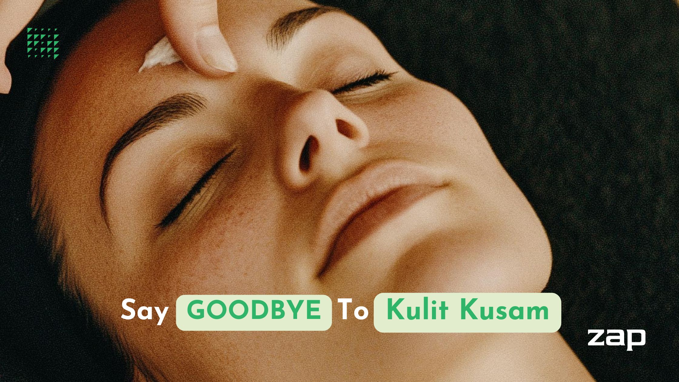 Say Goodbye to Kulit Kusam