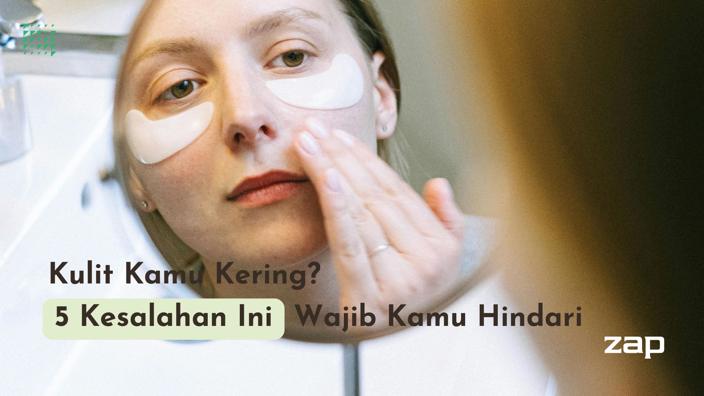 Kulit Kamu Kering? 5 Kesalahan Ini Wajib Kamu Hindari