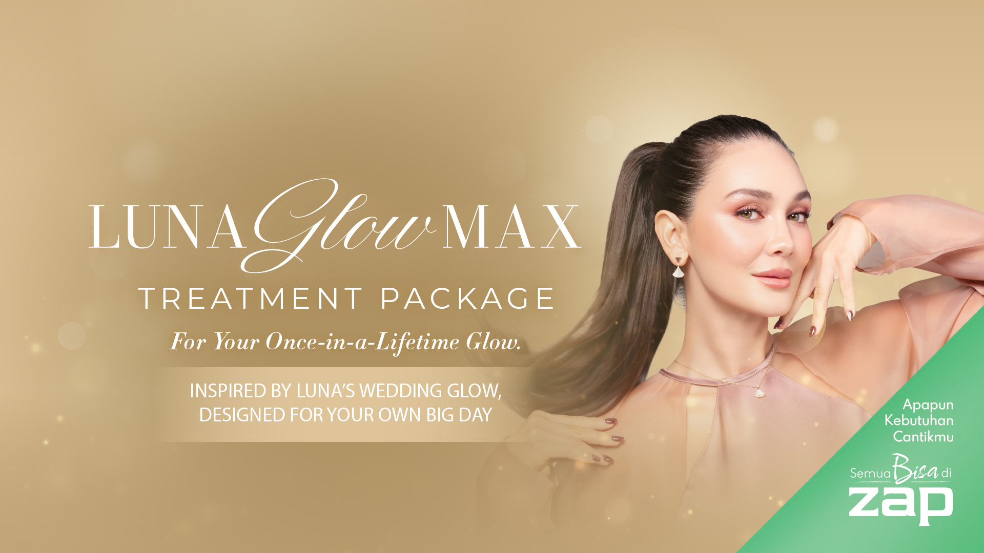 ZAP Hadirkan Luna Glow Max, Paket Perawatan untuk Momen Spesialmu 💚