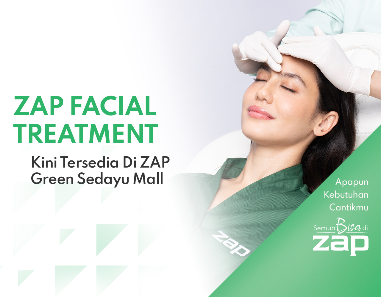 ZAP Facial Treatment kini hadir di ZAP Green Sedayu Mall! 😍