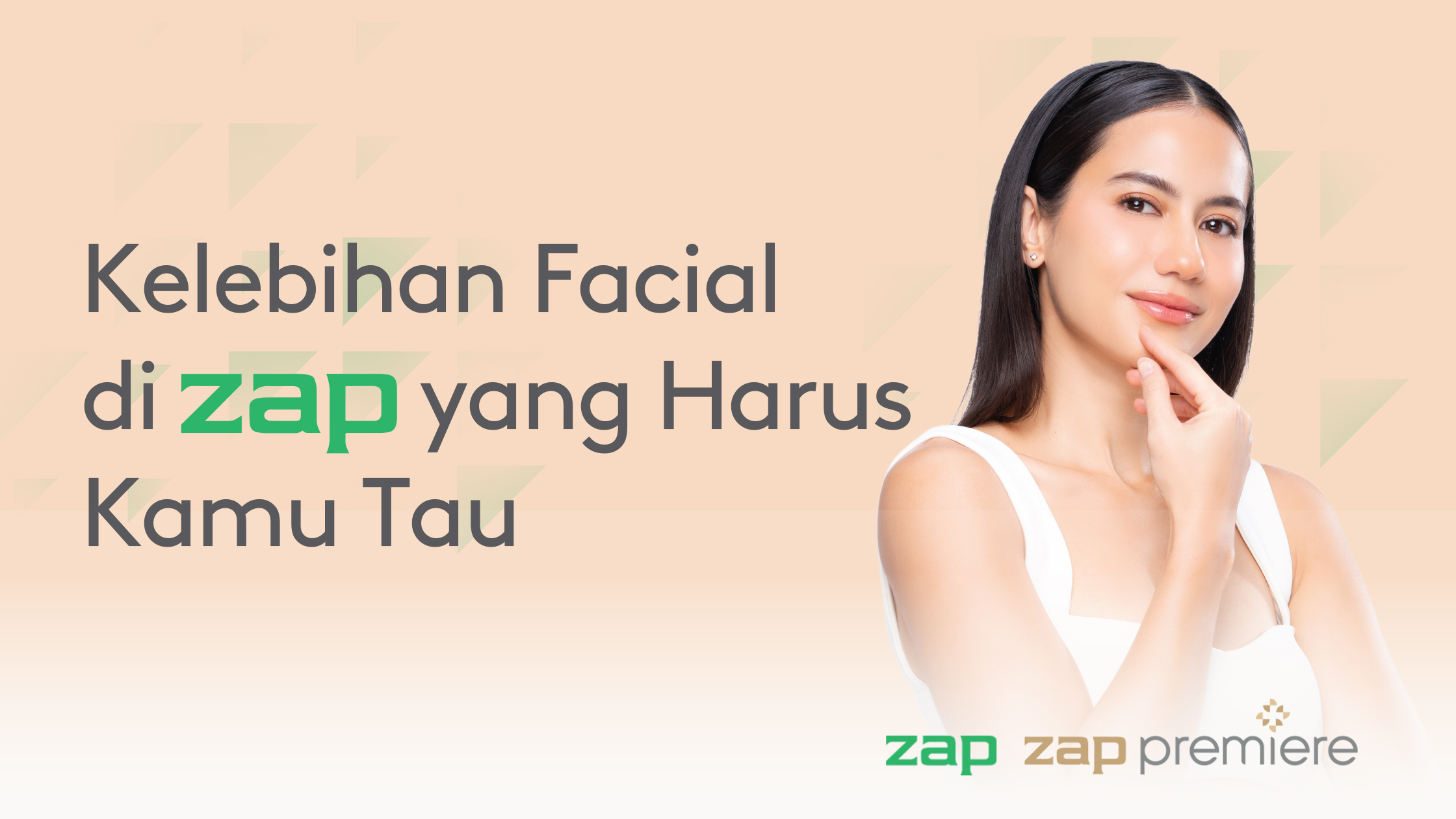 Kelebihan Facial di ZAP yang Harus Kamu Tahu
