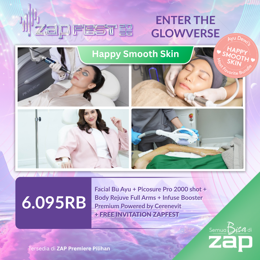 Facial Bu Ayu + Picosure Pro 2000 shot + Body Rejuve Full Arms + Infuse Booster Premium Powered by Cerenevit + Free Invitation ZAP Fest